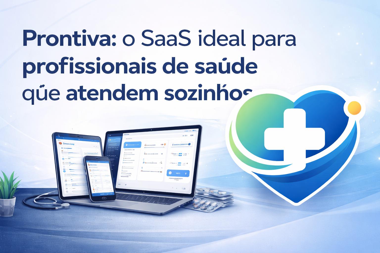 Prontiva: o SaaS ideal para profissionais de saúde que atendem sozinhos